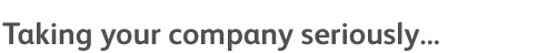 Taking Your Company Seriously